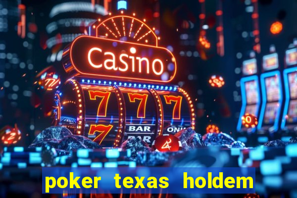 poker texas holdem como jogar