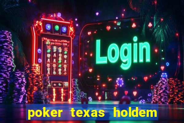 poker texas holdem como jogar