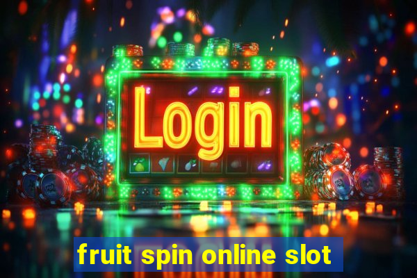 fruit spin online slot