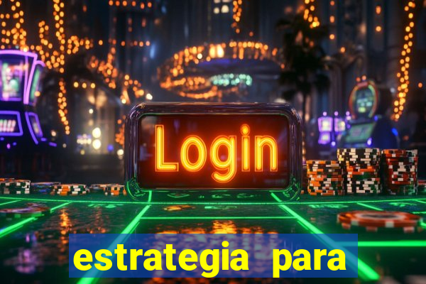 estrategia para jogar roleta