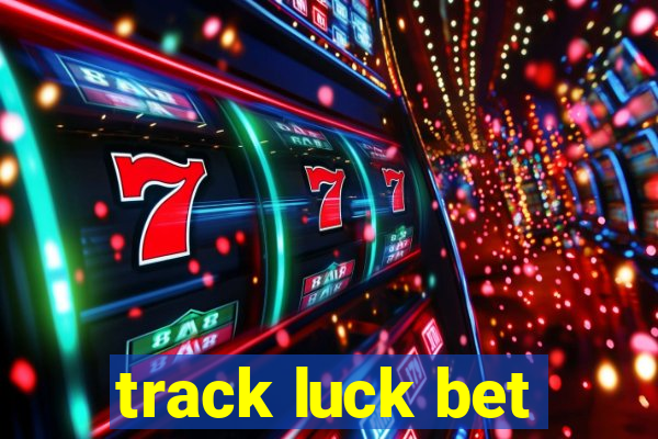 track luck bet