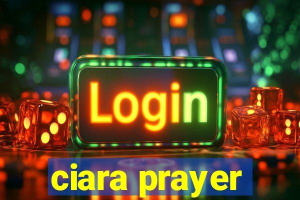 ciara prayer