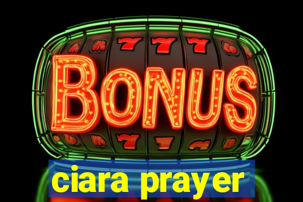 ciara prayer