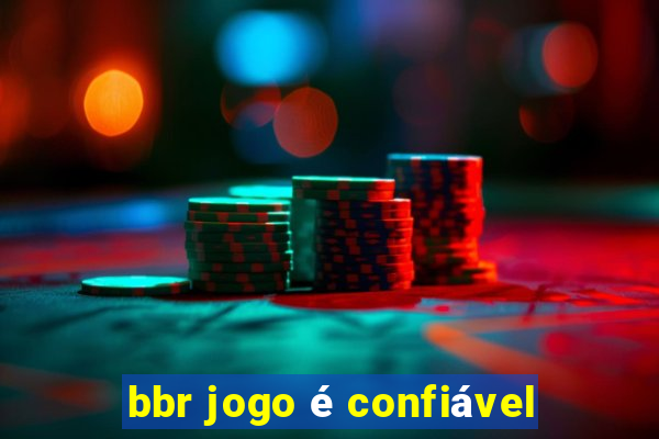 bbr jogo é confiável