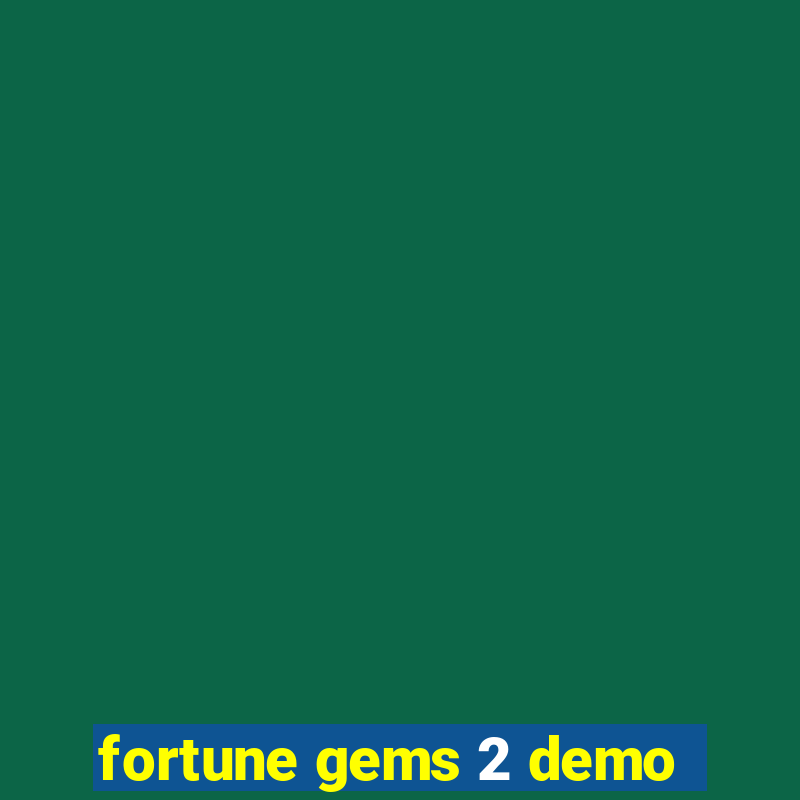 fortune gems 2 demo