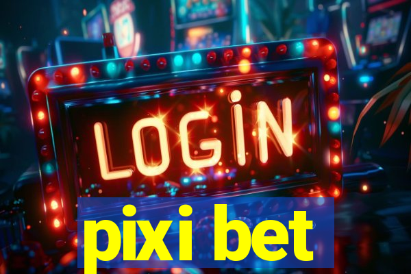 pixi bet