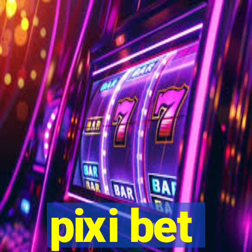 pixi bet