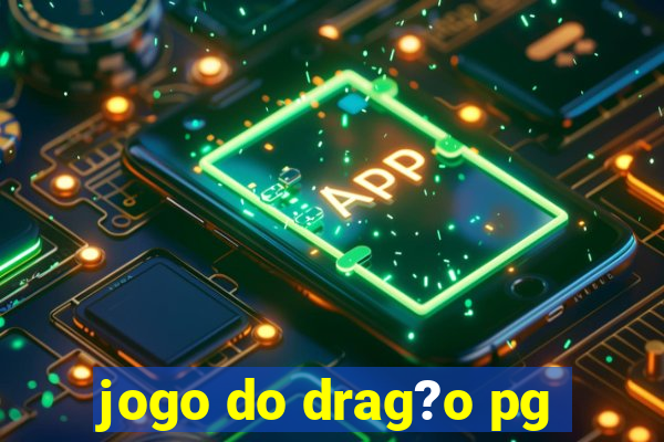 jogo do drag?o pg