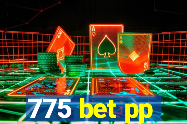 775 bet pp