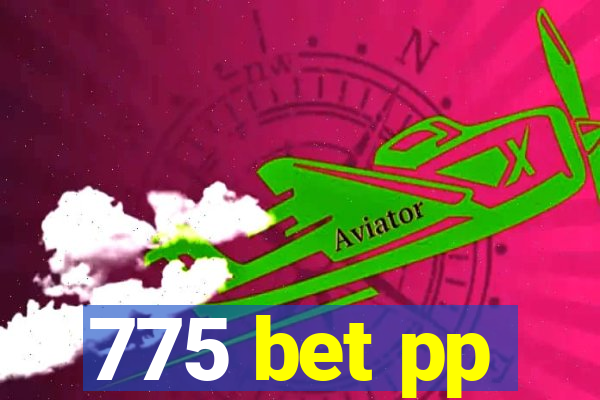 775 bet pp