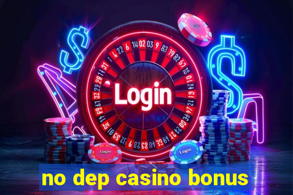 no dep casino bonus