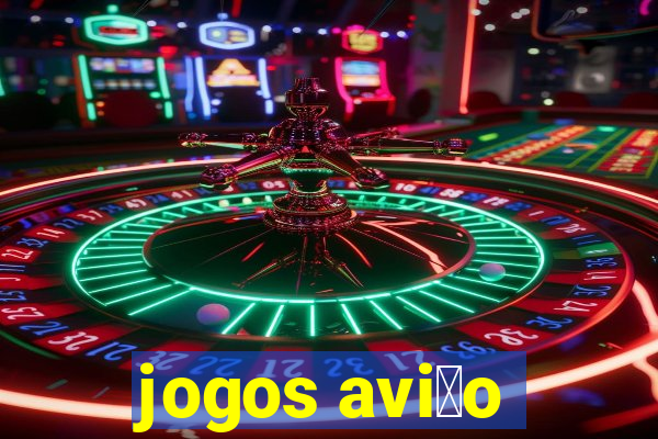 jogos avi茫o