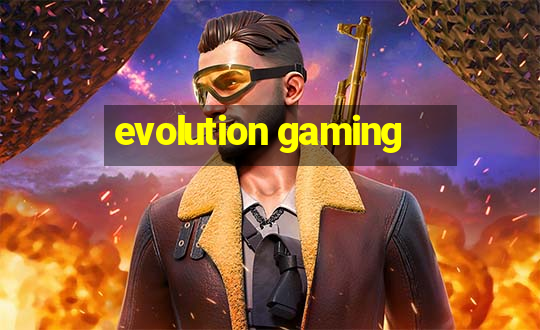 evolution gaming