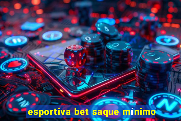 esportiva bet saque mínimo