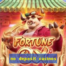 no deposit casinos free spins