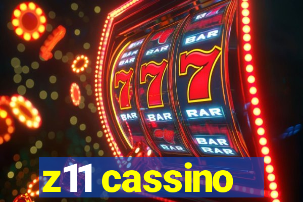 z11 cassino