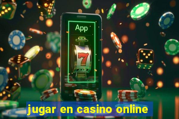 jugar en casino online