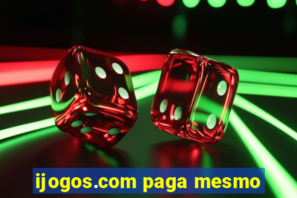 ijogos.com paga mesmo