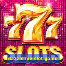 dazzle me slot game