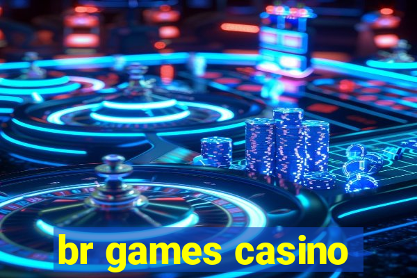 br games casino