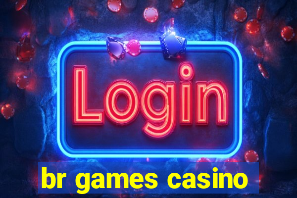 br games casino