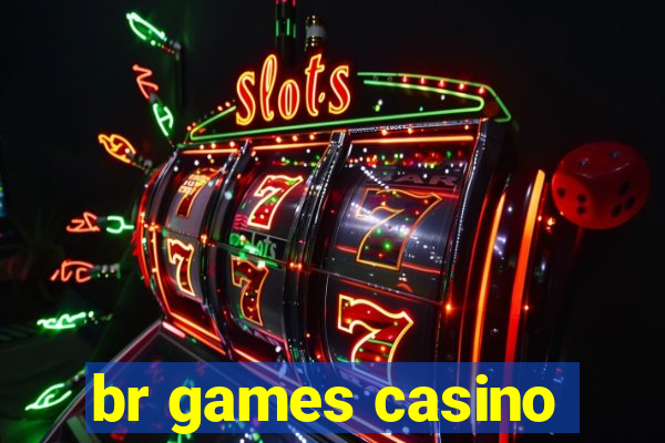 br games casino