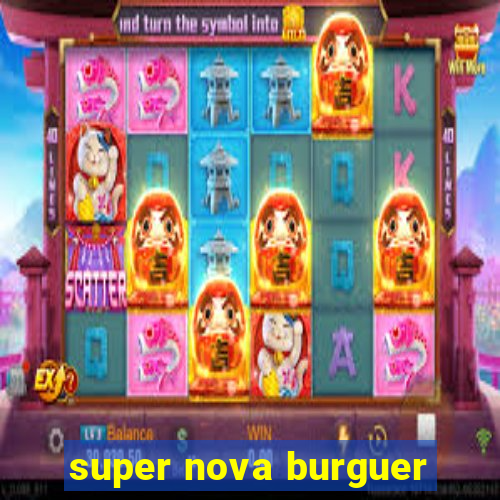 super nova burguer