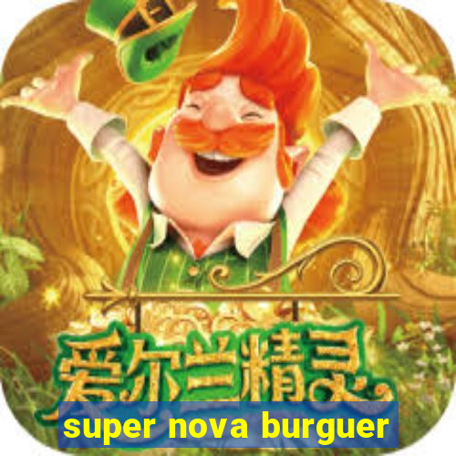 super nova burguer