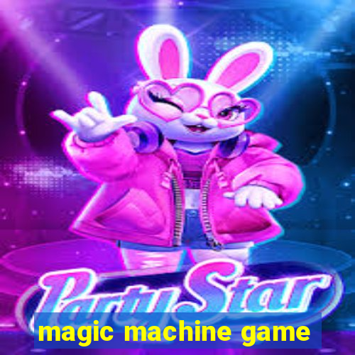 magic machine game