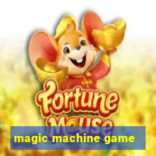 magic machine game