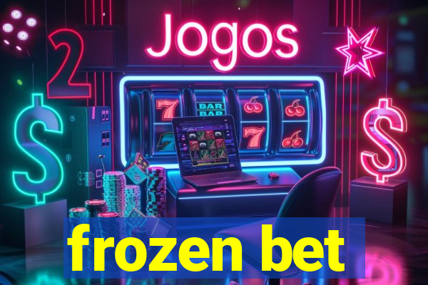 frozen bet