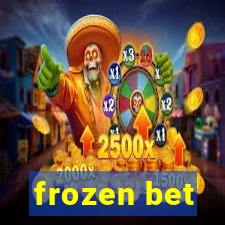 frozen bet