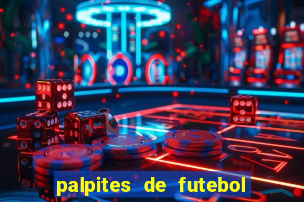 palpites de futebol para os jogos de hoje