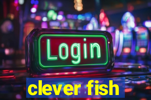 clever fish