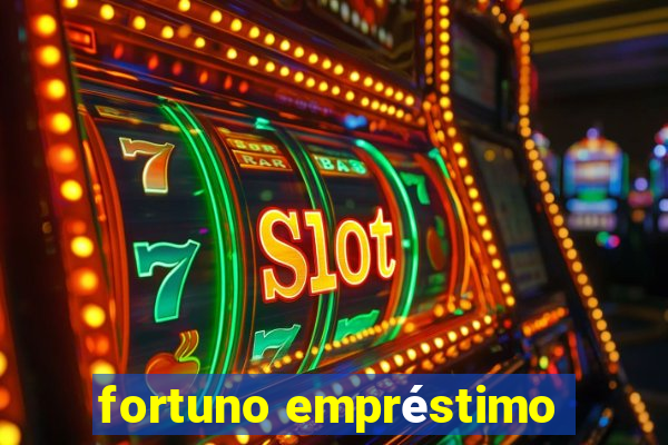 fortuno empréstimo