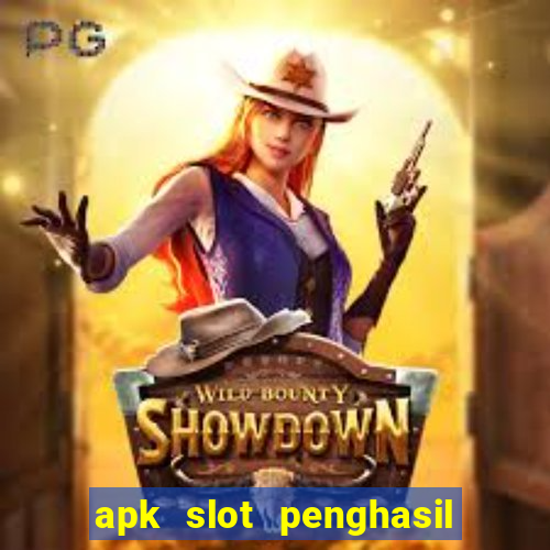 apk slot penghasil saldo dana