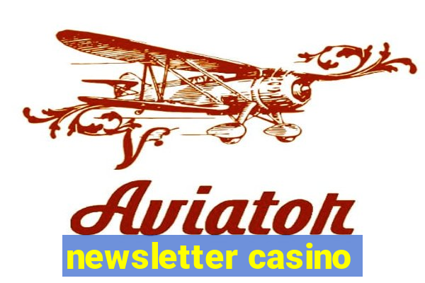 newsletter casino