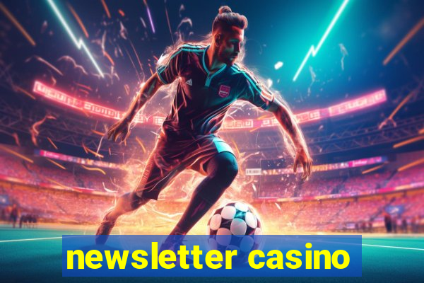 newsletter casino