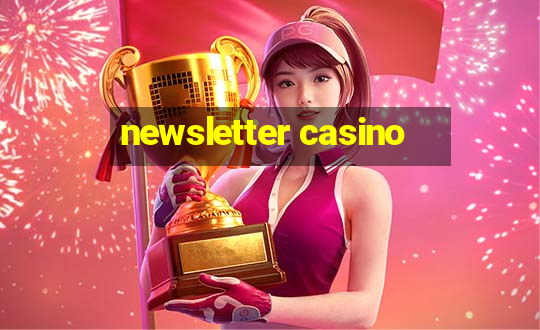 newsletter casino