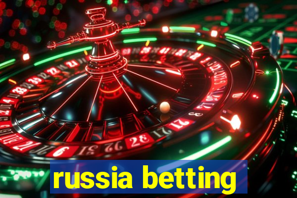 russia betting