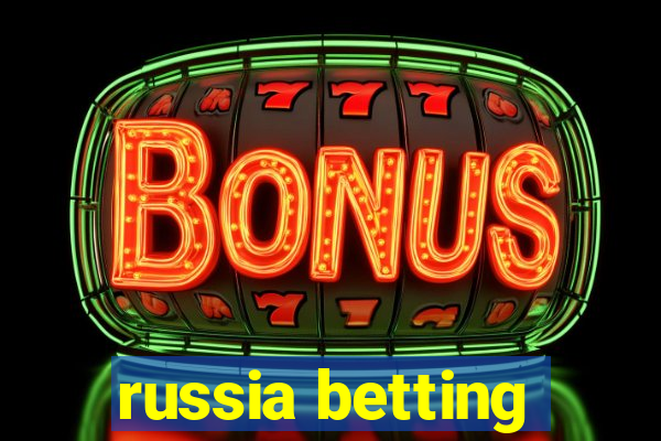 russia betting