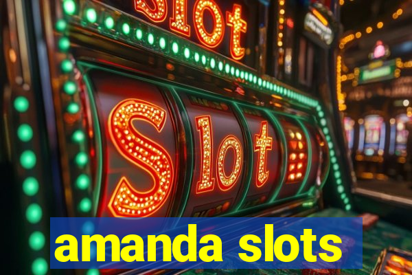 amanda slots