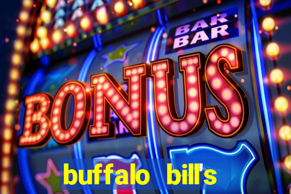 buffalo bill's resort & casino