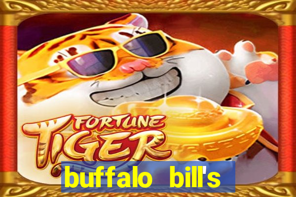 buffalo bill's resort & casino