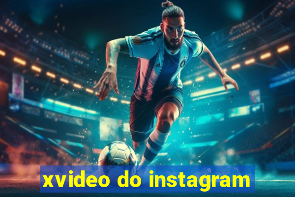 xvideo do instagram