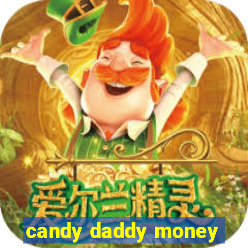 candy daddy money