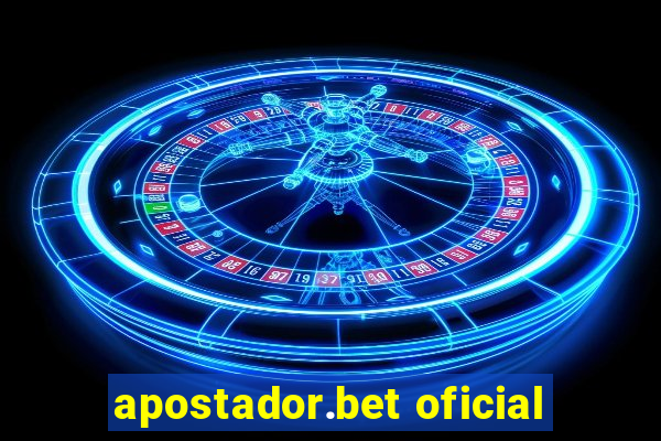 apostador.bet oficial