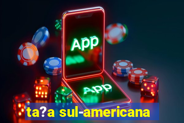 ta?a sul-americana