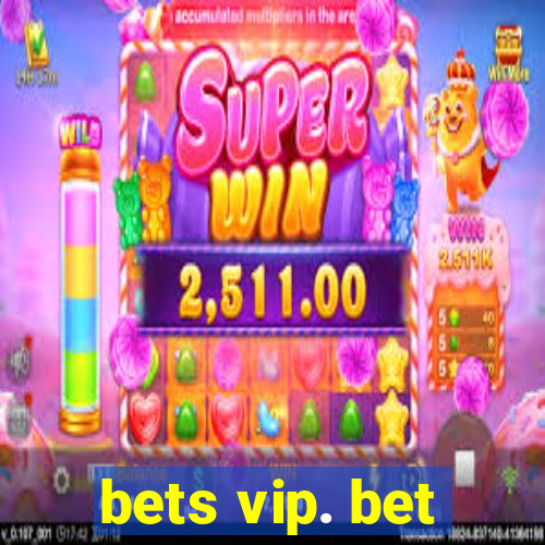 bets vip. bet