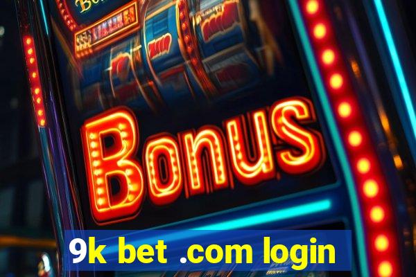 9k bet .com login